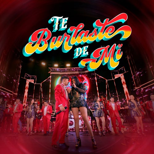 Te Burlaste De Mi (En Vivo)