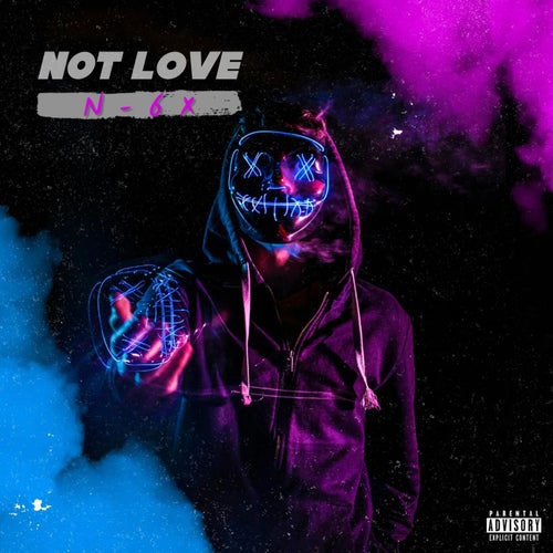 NoT LovE