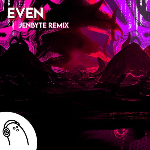 Even (Jen​Byte Remix)