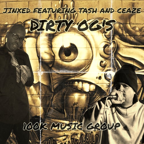 Dirty OG's (feat. Ceaze & Tash)