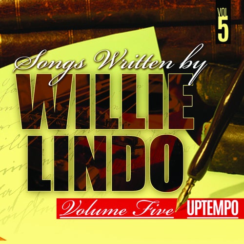 Songs Written By Willie Lindo Volume 5 Uptempo