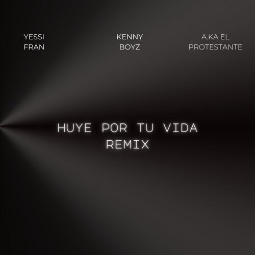 HUYE POR TU VIDA (Remix)