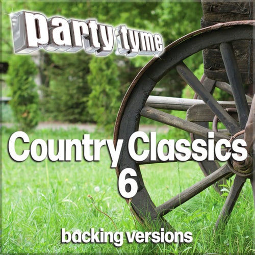 Country Classics 6 - Party Tyme (Backing Versions)