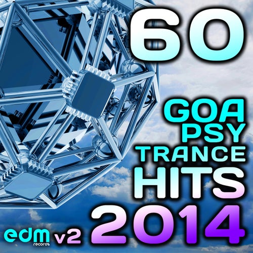 Goa Psy Trance 2014 - 60 Best of Top Hits