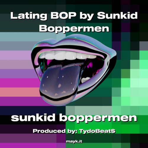 Lating BOP by Sunkid Boppermen