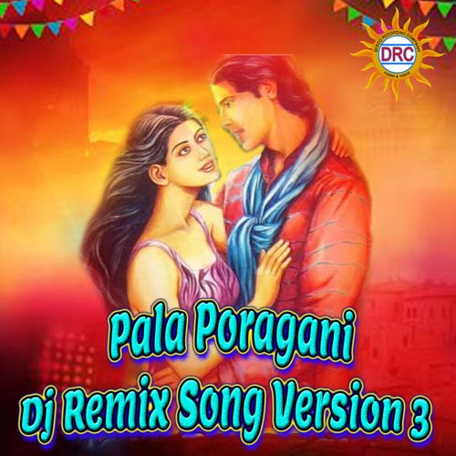 Pala Poragani (Dj Remix Song Version 3)