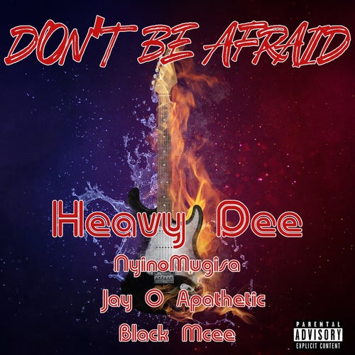 Don't Be Afraid (feat. NyinoMugisa, Jay O Apathetic, Black Mcee)