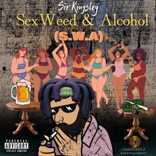 Sex Weed & Alcohol  (S.W.A)