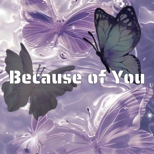 Because of You