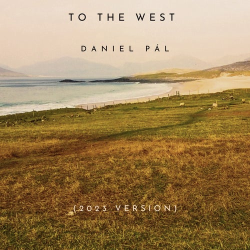 To The West (2023 version)