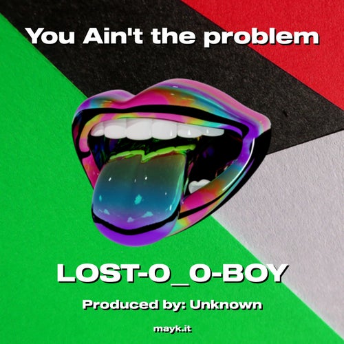 You Ain't the problem