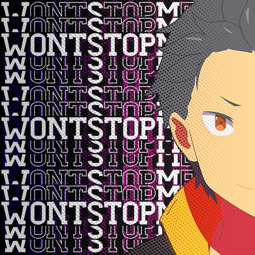 Wont Stop Me (ReZero)