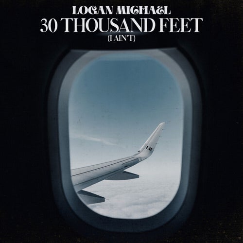 30 Thousand Feet (I Ain't)
