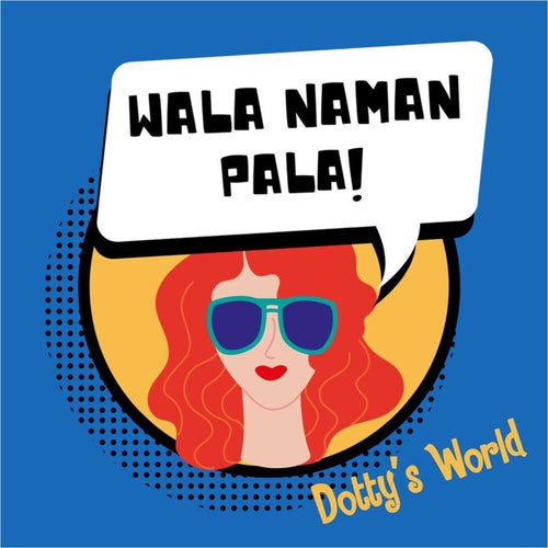 Wala Naman Pala!