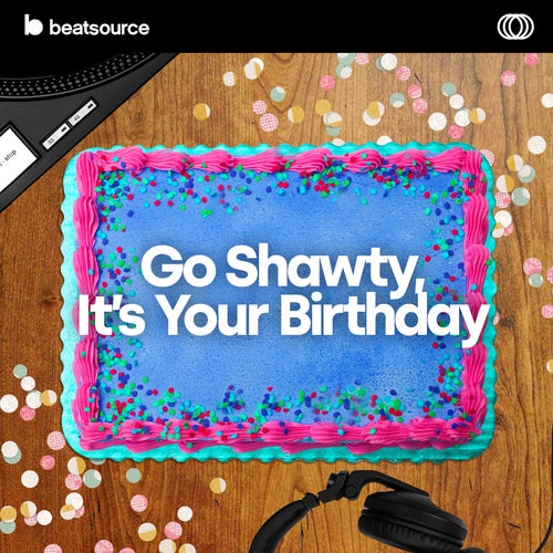 Go Shawty, It's Your Birthday Album Art