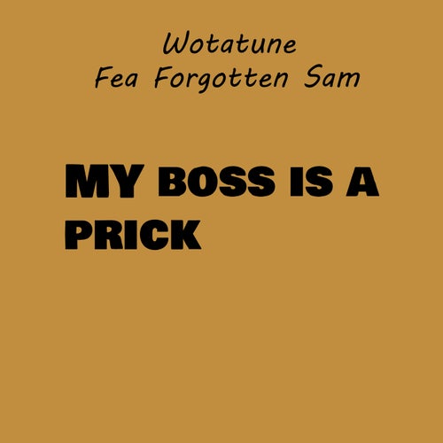 My boss is a prick