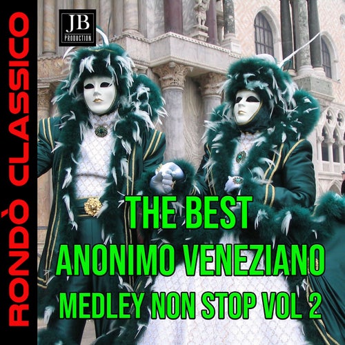 The Best Of Anonimo Veneziano Vol 2 Medley Non Stop - Medley 2