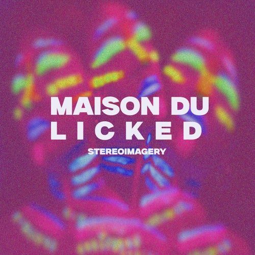 Maison du Licked