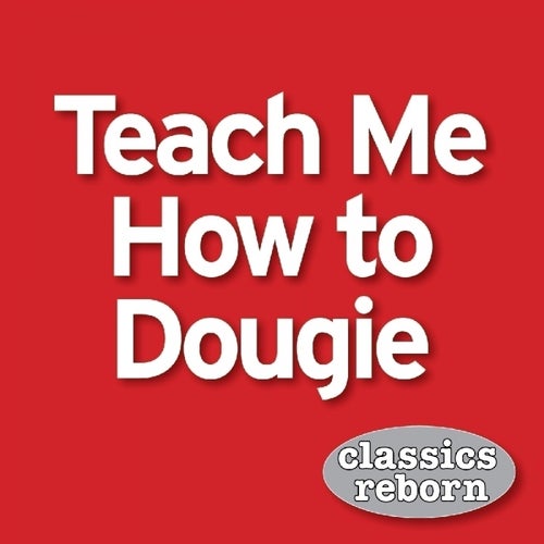 Teach Me How To Dougie
