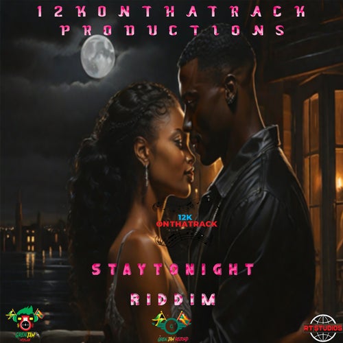 STAY TONIGHT RIDDIM (feat. Dwayne Young, Gren Jam Mix Lab, 12KONTHATRACK, Jamarion Ja-Wong Young) & Jamarion Ja-Wong Young