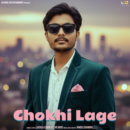 Chokhi Lage (feat. VR Bros)