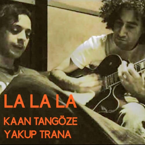 La La La with Kaan Tangöze