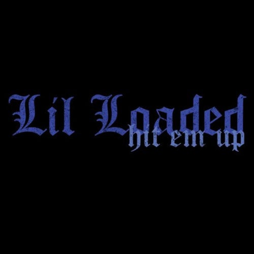 Lil Loaded Music Profile