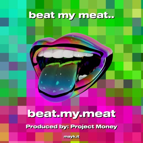 beat my meat..