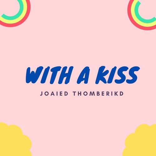 With A Kiss