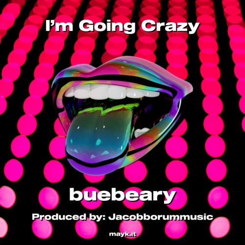 I’m Going Crazy