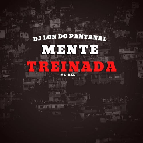 Mente Treinada (feat. Mc Rzl)