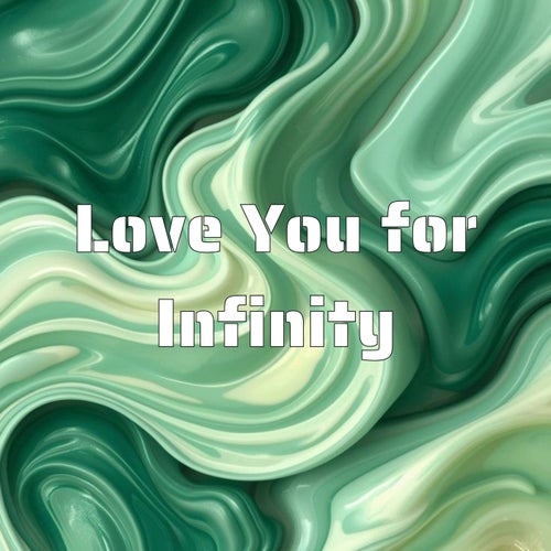 Love You for Infinity