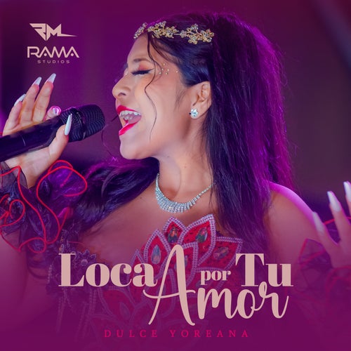 Loca Por Tu Amor