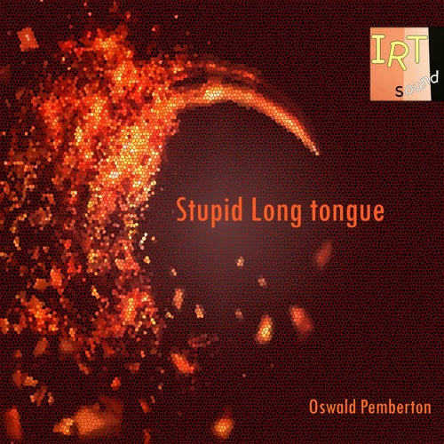 Stupid Long tongue