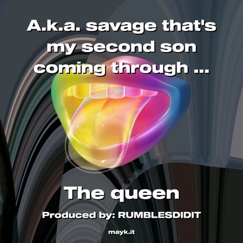 A.k.a. savage thats my second son coming through one time