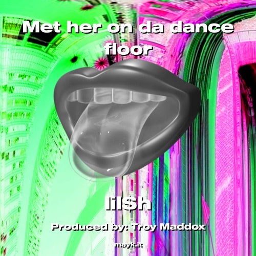 Met her on da dance floor