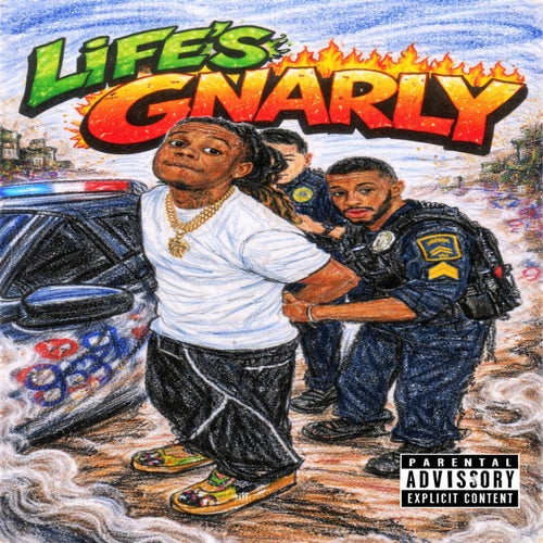 LIFE'S GNARLY
