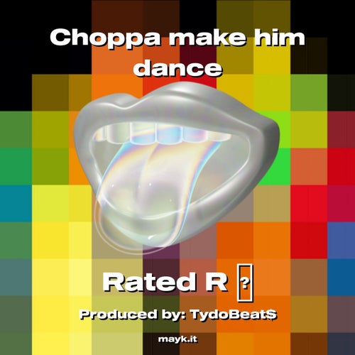 Choppa make him dance