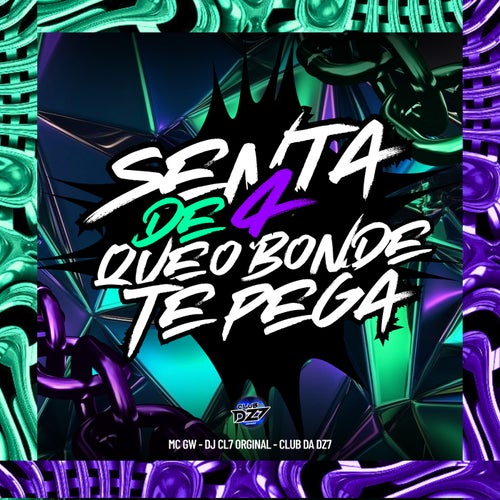 SENTA DE 4 QUE O BONDE TE PEGA