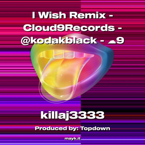 I Wish Remix - Cloud9Records - @kodakblack - 9
