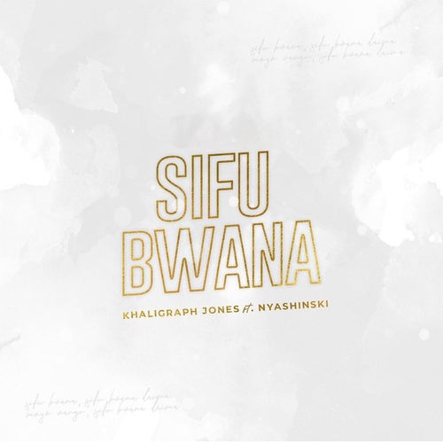Sifu Bwana (feat. Nyashinski)