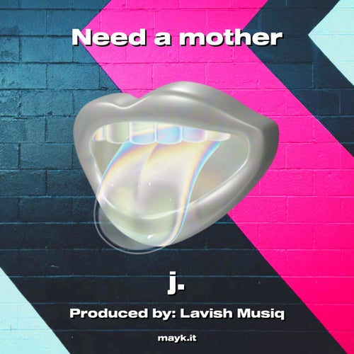 Need a mother