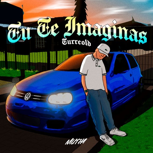 Tu Te Imaginas (TurreOld)