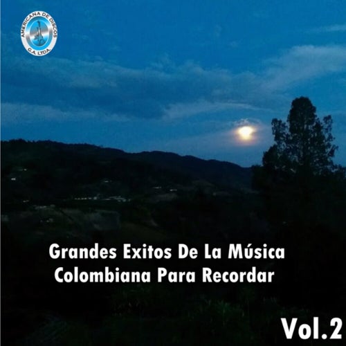 Grandes Exitos de la Música Colombiana para Recordar, Vol. 2