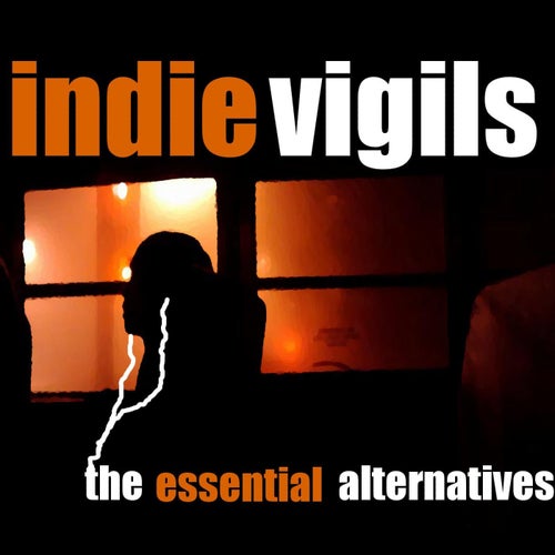 The Indie Vigils: Essential Alternatives