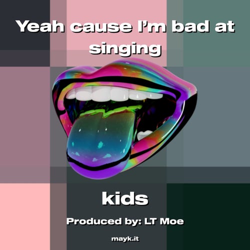 Yeah cause I’m bad at singing