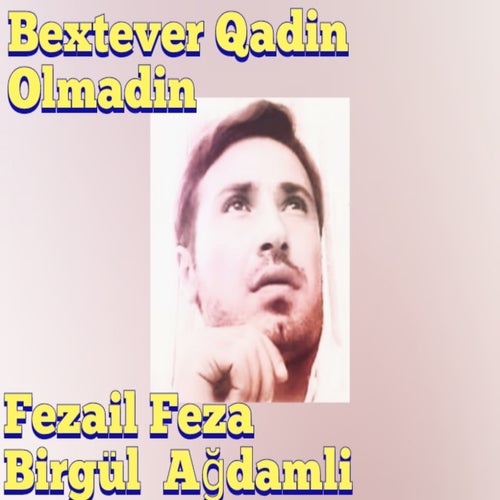 Bextever Qadın Olmadın