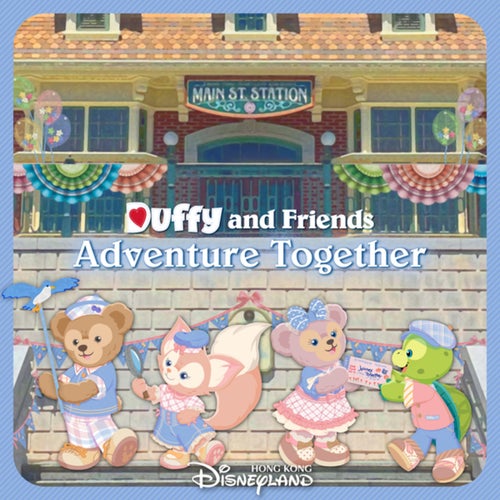 Duffy and Friends: Adventure Together (From Hong Kong Disneyland Resort)