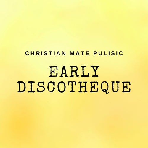 Early Discotheque