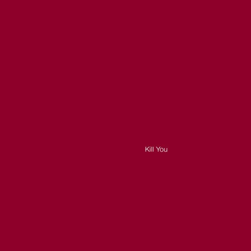Kill You
